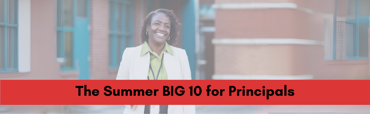 Critical Tasks for Principals to Complete Over the Summer